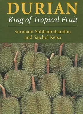 Durian : le roi des fruits tropicaux - Durian: King of Tropical Fruit