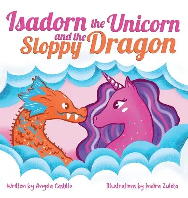 Isadorn la licorne et le dragon mou - Isadorn the Unicorn and the Sloppy Dragon