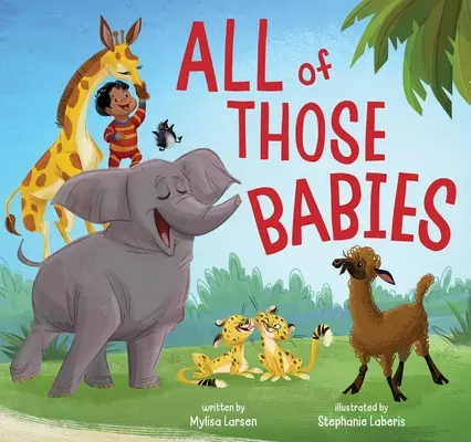 Tous ces bébés - All of Those Babies