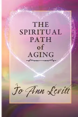 Le chemin spirituel du vieillissement - The Spiritual Path of Aging