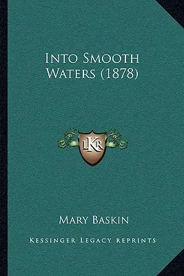 En eaux calmes (1878) - Into Smooth Waters (1878)
