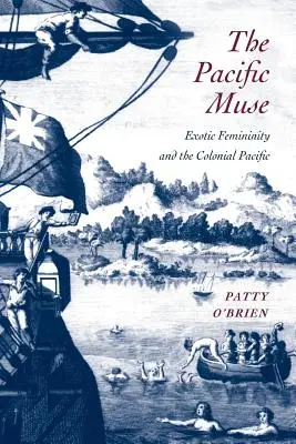 La muse du Pacifique : La féminité exotique et le Pacifique colonial - The Pacific Muse: Exotic Femininity and the Colonial Pacific