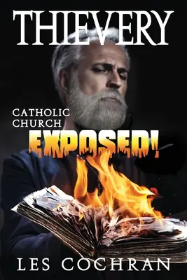 Le vol : L'Église catholique mise à nu ! - Thievery: Catholic Church Exposed!