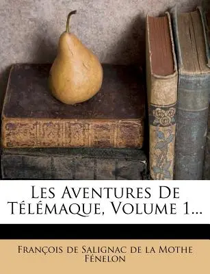 Les Aventures de Tlmaque, Volume 1...
