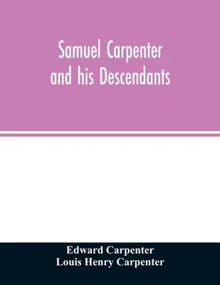 Samuel Carpenter et ses descendants - Samuel Carpenter and his descendants