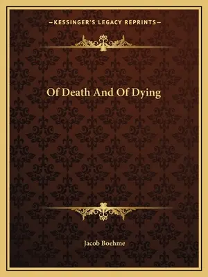 De la mort et du mourir - Of Death And Of Dying