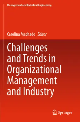 Défis et tendances en matière de gestion des organisations et d'industrie - Challenges and Trends in Organizational Management and Industry