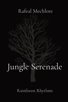 Jungle Serenade : Les rythmes de la forêt tropicale - Jungle Serenade: Rainforest Rhythms