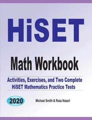 HiSET Math Workbook : Activités, exercices et deux tests pratiques complets de mathématiques HiSET - HiSET Math Workbook: Activities, Exercises, and Two Complete HiSET Mathematics Practice Tests