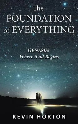 Le fondement de tout : la Genèse - The Foundation of Everything: Genesis