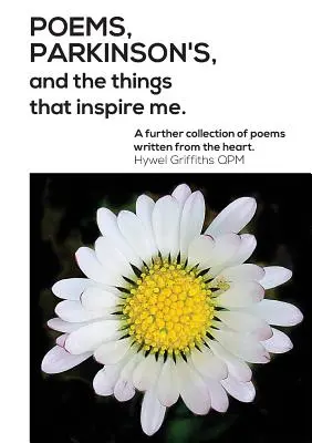 Poèmes, Parkinson et les choses qui m'inspirent - Poems, Parkinson's and the things that inspire me