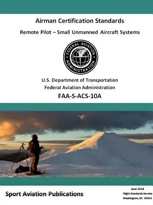 Normes de certification des pilotes à distance (sUAS) - Remote Pilot (sUAS) Airman Certification Standards