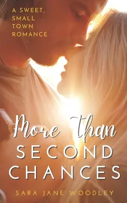 Plus que des secondes chances : Une douce histoire d'amour à l'échelle d'une petite ville - More Than Second Chances: A Sweet, Small-Town Romance