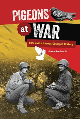 Pigeons en guerre : comment les héros aviaires ont changé l'histoire - Pigeons at War: How Avian Heroes Changed History