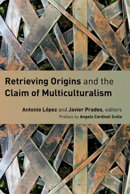 Retrouver ses origines et la revendication du multiculturalisme - Retrieving Origins and the Claim of Multiculturalism