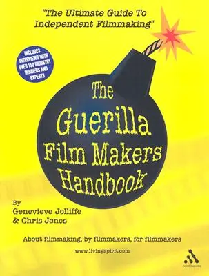 Le manuel du réalisateur de films de guérilla - The Guerilla Film Makers Handbook