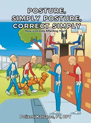 Posture, tout simplement Posture, tout simplement correcte - Posture, Simply Posture, Correct Simply