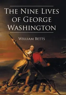 Les neuf vies de George Washington - The Nine Lives of George Washington