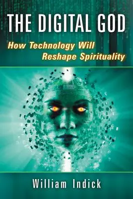 Dieu numérique : Comment la technologie va remodeler la spiritualité - Digital God: How Technology Will Reshape Spirituality