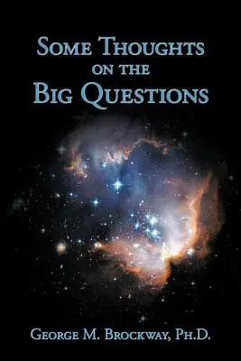 Quelques réflexions sur les grandes questions - Some Thoughts on the Big Questions