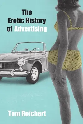 L'histoire érotique de la publicité - The Erotic History of Advertising