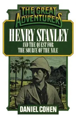 Henry Stanley et la quête de la source du Nil - Henry Stanley and the Quest for the Source of the Nile