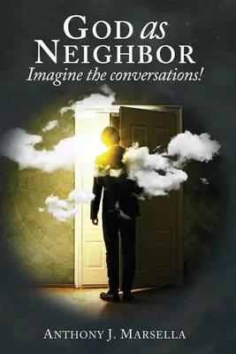Dieu comme voisin : Imaginez les conversations&nbsp;! - God as Neighbor: Imagine the conversations!