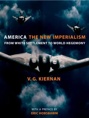 Amérique : Le nouvel impérialisme : De la colonie blanche à l'hégémonie mondiale - America: The New Imperialism: From White Settlement to World Hegemony