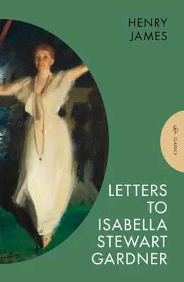 Lettres à Isabella Stewart Gardner - Letters to Isabella Stewart Gardner