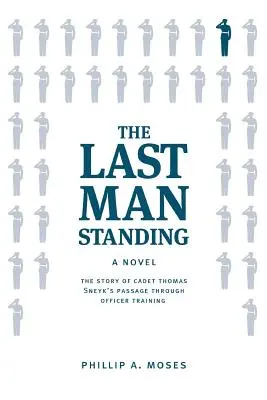 Le dernier homme debout : L'histoire du passage de l'élève-officier Thomas Sneyk à la formation d'officier - The Last Man Standing: The story of Cadet Thomas Sneyk's passage through officer training