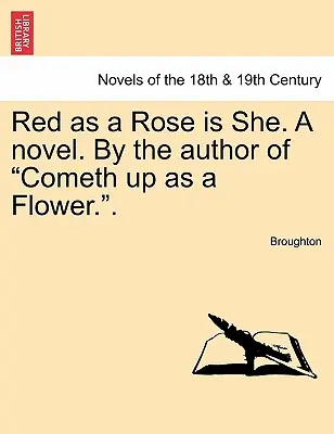 Red as a Rose Is She. un roman de l'auteur de Cometh Up as a Flower... - Red as a Rose Is She. a Novel. by the Author of Cometh Up as a Flower..