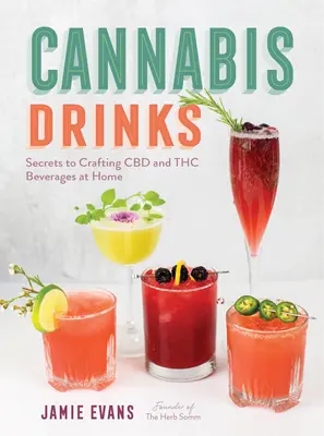 Cannabis Drinks : Les secrets de l'élaboration de boissons au CBD et au THC à la maison - Cannabis Drinks: Secrets to Crafting CBD and THC Beverages at Home