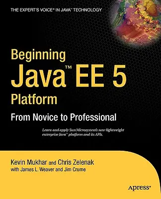 Début de Java Ee 5 : du novice au professionnel - Beginning Java Ee 5: From Novice to Professional