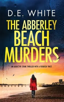 THE ABBERLEY BEACH MURDERS un polar addictif avec un rebondissement diabolique - THE ABBERLEY BEACH MURDERS an addictive crime thriller with a fiendish twist
