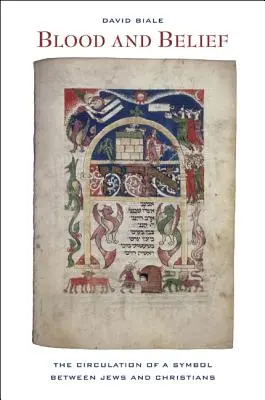 Sang et croyance : La circulation d'un symbole entre juifs et chrétiens - Blood and Belief: The Circulation of a Symbol Between Jews and Christians