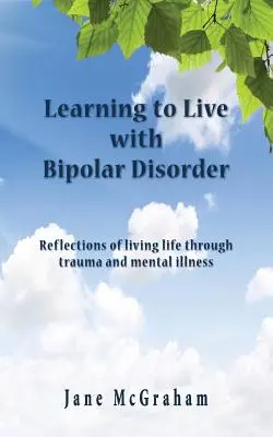 Apprendre à vivre avec un trouble bipolaire - Learning to Live with Bipolar Disorder