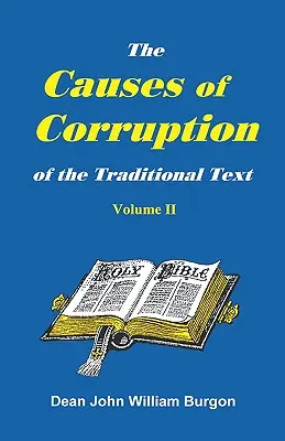 La cause de la corruption du texte traditionnel, Vol. II - The Cause of Corruption of the Traditional Text, Vol. II