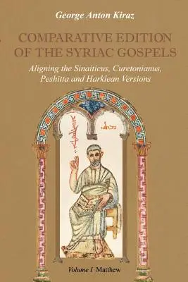 Édition comparative des évangiles syriaques : Alignement des versions en vieux syriaque (Sinaiticus, Curetonianus), Peshitta et Harklean - Comparative Edition of the Syriac Gospels: Aligning the Old Syriac (Sinaiticus, Curetonianus), Peshitta and Harklean Versions