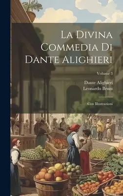 La Divine Comédie de Dante Alighieri : Avec illustrations ; Volume 3 - La Divina Commedia Di Dante Alighieri: Con Illustrazioni; Volume 3