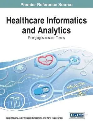 Informatique et analyse des soins de santé : Questions et tendances émergentes - Healthcare Informatics and Analytics: Emerging Issues and Trends