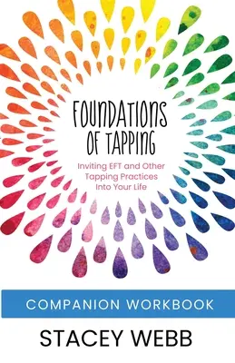 Les fondements du tapotement - Manuel d'accompagnement - Foundations of Tapping Companion Workbook