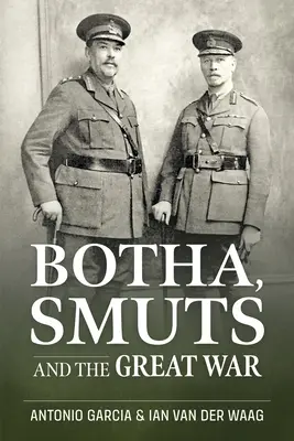 Botha, Smuts et la Grande Guerre - Botha, Smuts and the Great War