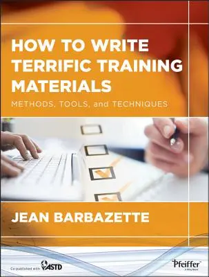 Comment rédiger d'excellents supports de formation - How to Write Terrific Training Materials