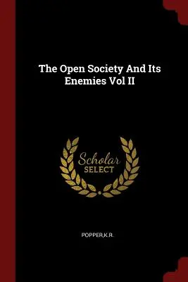 La société ouverte et ses ennemis Vol II - The Open Society And Its Enemies Vol II