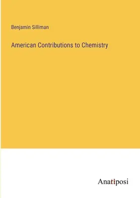 Contributions américaines à la chimie - American Contributions to Chemistry