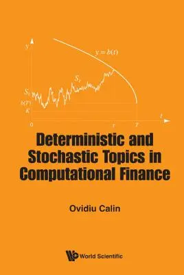 Sujets déterministes et stochastiques en finance informatique - Deterministic and Stochastic Topics in Computational Finance