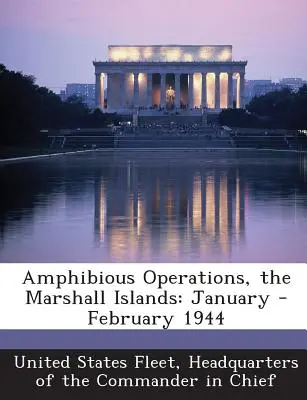 Opérations amphibies, îles Marshall : Janvier - février 1944 - Amphibious Operations, the Marshall Islands: January - February 1944