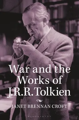 La guerre et l'œuvre de J.R.R. Tolkien - War and the Works of J.R.R. Tolkien