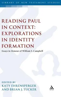 Lire Paul en contexte : Explorations dans la formation de l'identité : Essais en l'honneur de William S. Campbell - Reading Paul in Context: Explorations in Identity Formation: Essays in Honour of William S. Campbell