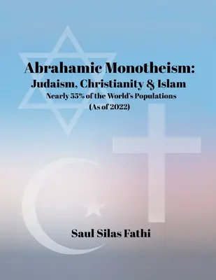 Le monothéisme abrahamique : Judaïsme, christianisme et islam Près de 55% de la population mondiale - Abrahamic Monotheism: Judaism, Christianity & Islam Nearly 55% of the World's Populations